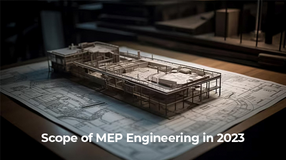 Scope of MEP Engineering in 2023